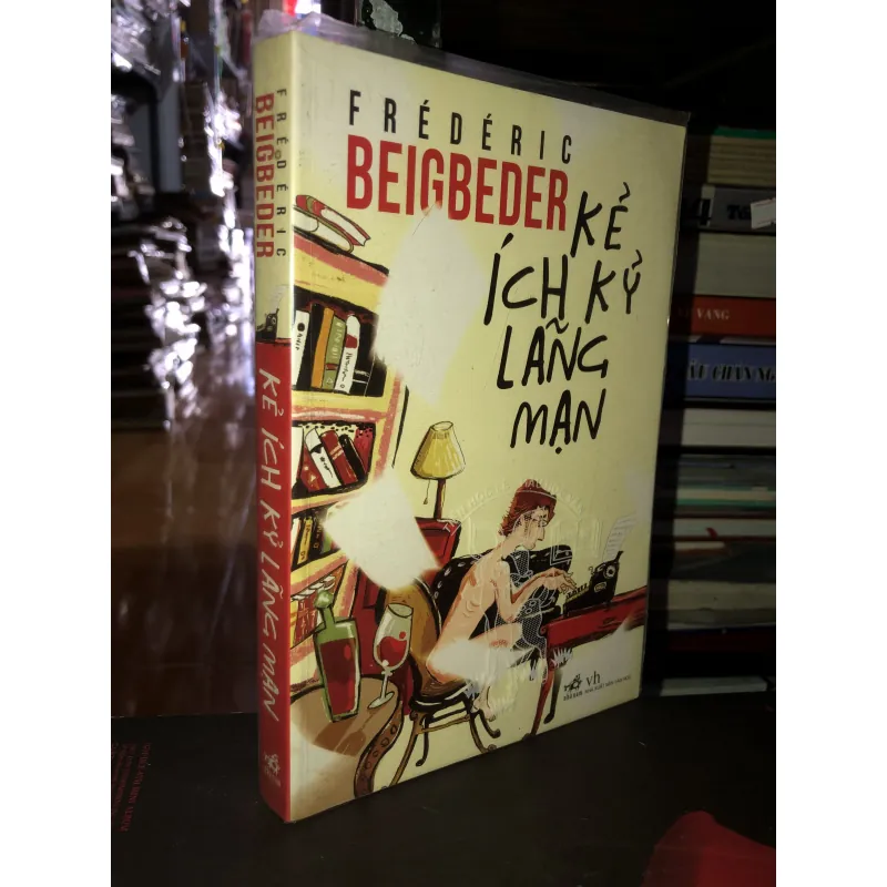 Kẻ ích kỷ lãng mạn - Frédéric Beigbeder 993594