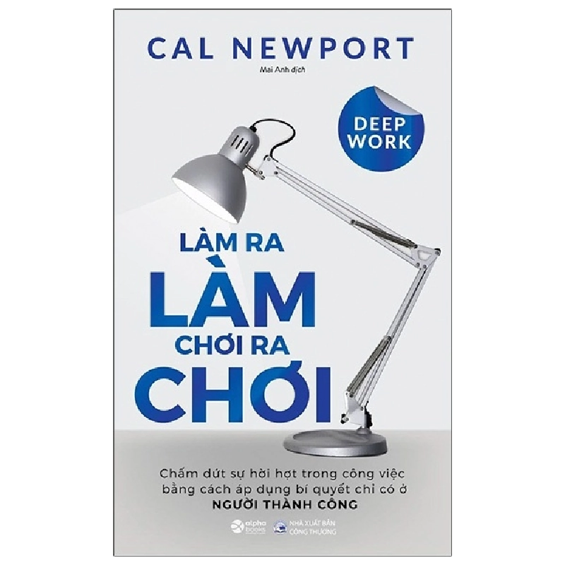 Làm Ra Làm, Chơi Ra Chơi - Cal Newport 294386