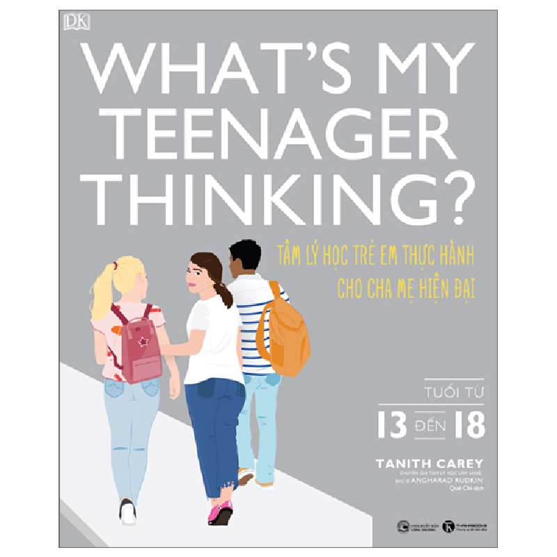 What's My Teenager Thinking? - Tâm Lý Học Trẻ Em Thực Hành Cho Cha Mẹ Hiện Đại - Tuổi Từ 13 đến 18 - Tanith Carey, Angharad Rudkin (Mới 100%) Giáo dục trẻ tuổi teen, Thái Hà Books - SÁCH ĐẠI HỌC 480935