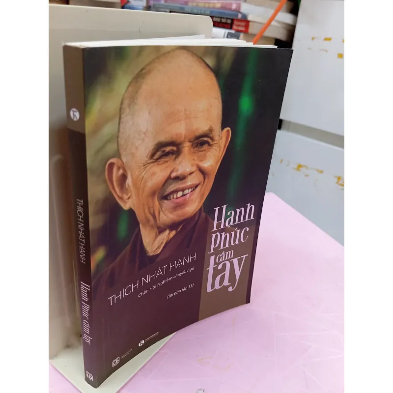 Hạnh Phúc Cầm Tay – Thích Nhất Hạnh | Sách Thiền Chánh Niệm 960627
