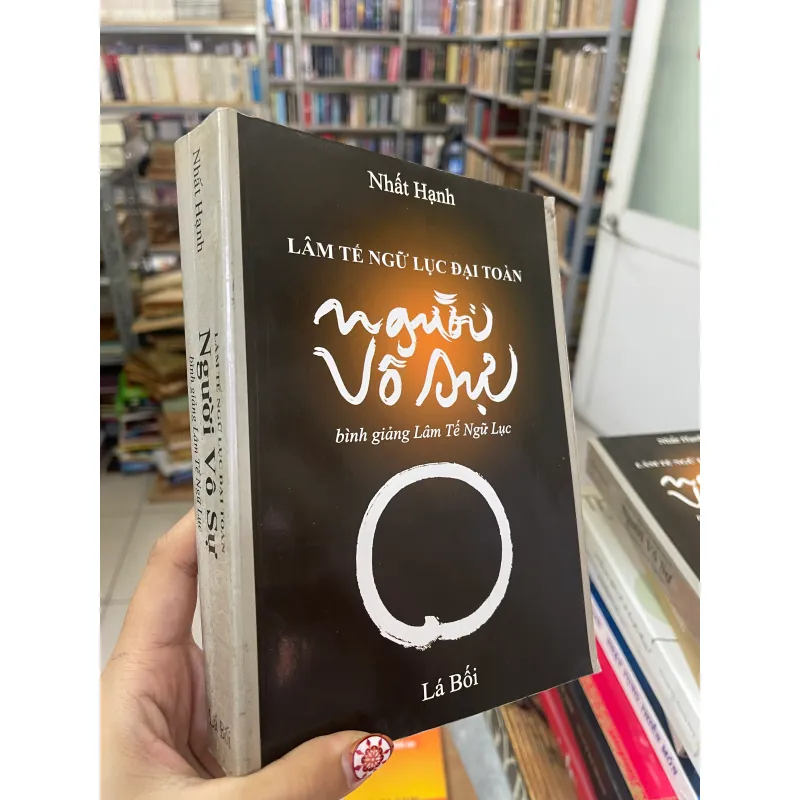 LÂM TẾ NGỮ LỤC ĐẠI TOÀN: NGƯỜI VÔ SỰ - THÍCH NHẤT HẠNH  1024880