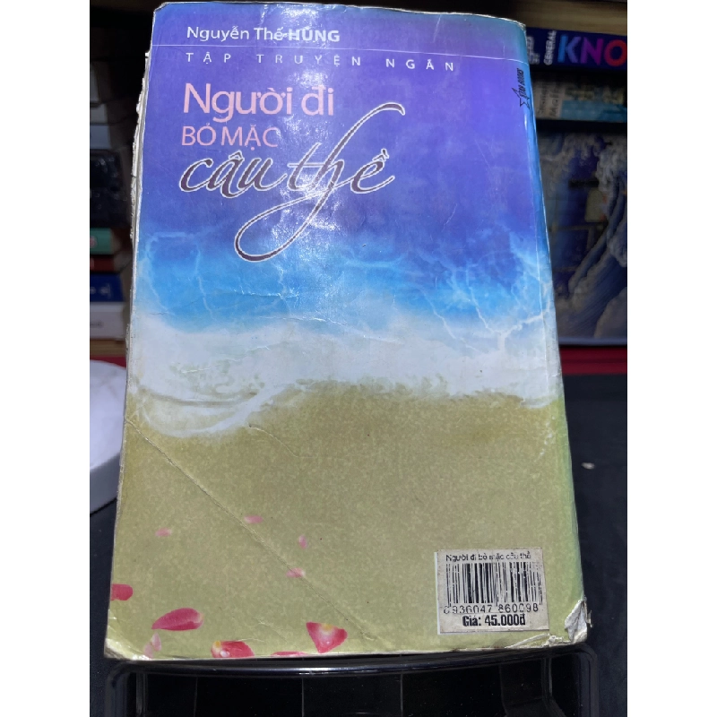 Người đi bỏ mặc câu thề 2010 mới 60% ố bẩn bung gáy nhẹ Nguyễn Thế Hùng HPB0906 SÁCH VĂN HỌC 459093