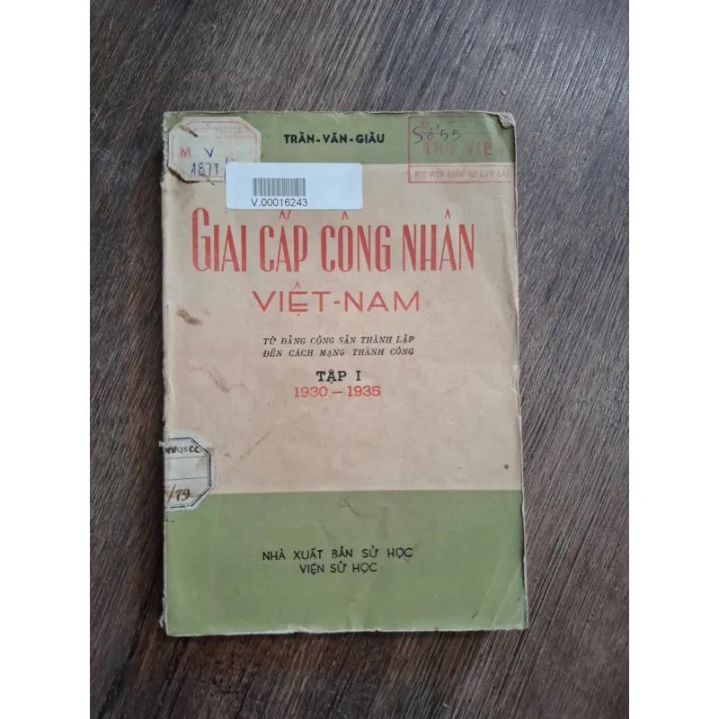 GIAI CẤP CÔNG NHÂN VIỆT-NAM (TỪ ĐẢNG CỘNG SẢN THÀNH LẬP ĐẾN CÁCH MẠNG THÀNH CÔNG) 717187