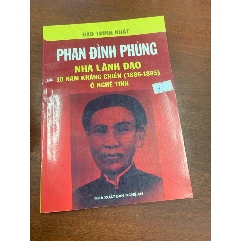 Phan Đình Phùng nhà lãnh đạo 10 năm kháng chiến (1886-1895) ở Nghệ Tĩnh  283536