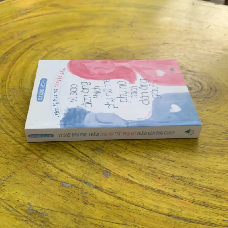  VÌ SAO ĐÀN ÔNG THÍCH PHỤ NỮ TRẺ, PHỤ NỮ THÍCH ĐÀN ÔNG GIÀU?- KAZUE ASOH  797860