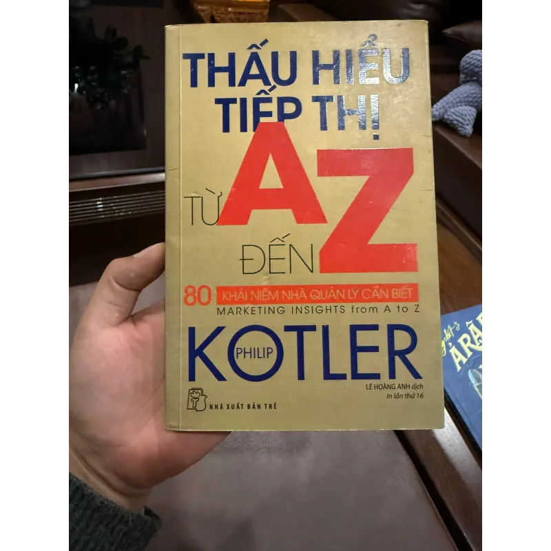 THẤU HIỂU TIẾP THỊ TỪ A ĐẾN Z – PHILIP KOTLER- K5 1033831