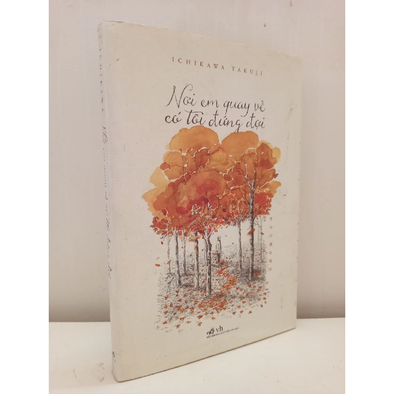 [Phiên Chợ Sách Cũ] Nơi Em Quay Về Có Tôi Đứng Đợi (2016) - Ichikawa Takuji S2610 698496