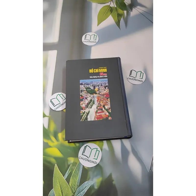 [MIỄN PHÍ BỌC SÁCH] Thành phố Hồ Chí Minh 35 năm xây dựng và phát triển 990222