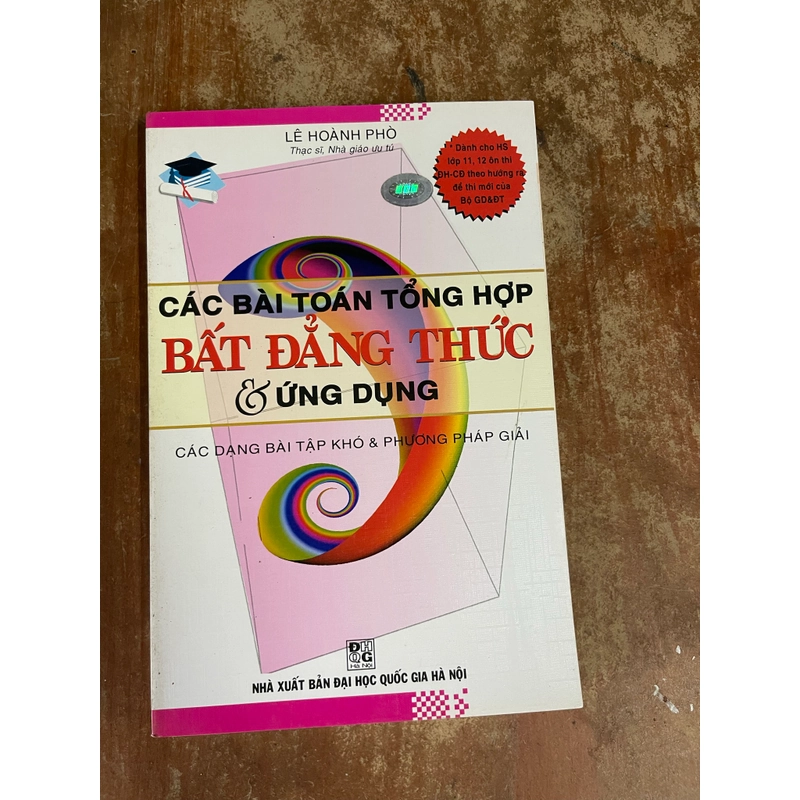 CÁC BÀI TOÁN TỔNG HỢP BẤT ĐẲNG THỨC VÀ ỨNG DỤNG- LÊ HOÀNH PHÒ 543105