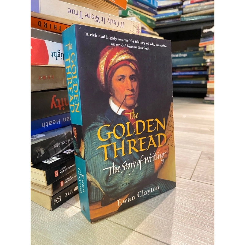 The Golden Thread: The story of writing - Ewan Clayton 1026344