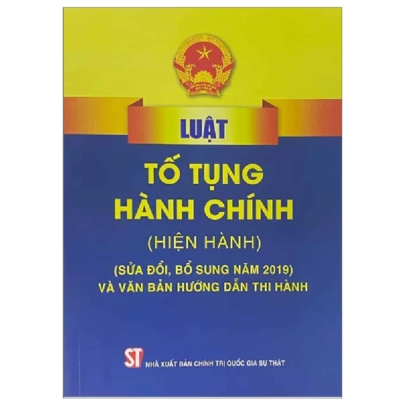 Luật Tố Tụng Hành Chính (Hiện Hành) (Sửa Đổi, Bổ Sung Năm 2019) Và Văn Bản Hướng Dẫn Thi Hành - Quốc Hội 282327