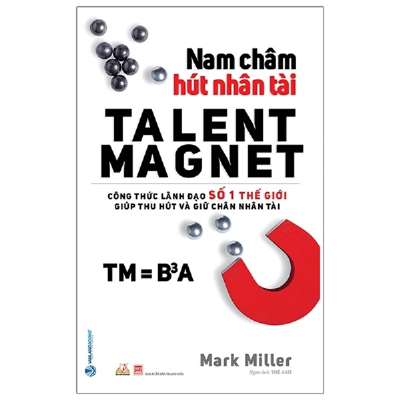 Nam Châm Hút Nhân Tài - Mark Miller (Mới 100%) Quản trị, lãnh đạo, Văn Lang Books - SÁCH ĐẠI HỌC 481711