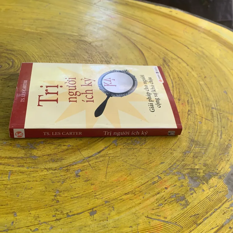 TRỊ NGƯỜI ÍCH KỶ - TS. LES CARTER 1030002
