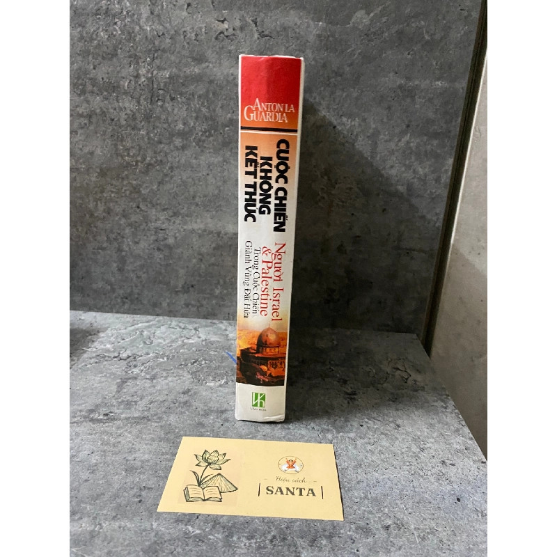 Cuộc chiến không kết thúc: người Israel và Palestine trong cuộc chiến giành vùng đất hứa (bìa cứng) - Sách lưu kho có ố theo thời gian 784110