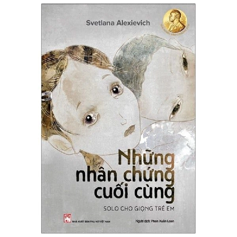 Những nhân chứng cuối cùng solo cho giọng trẻ em - Svetlana Alexievich - 2020 - Văn Học Blogmeo040226 794585