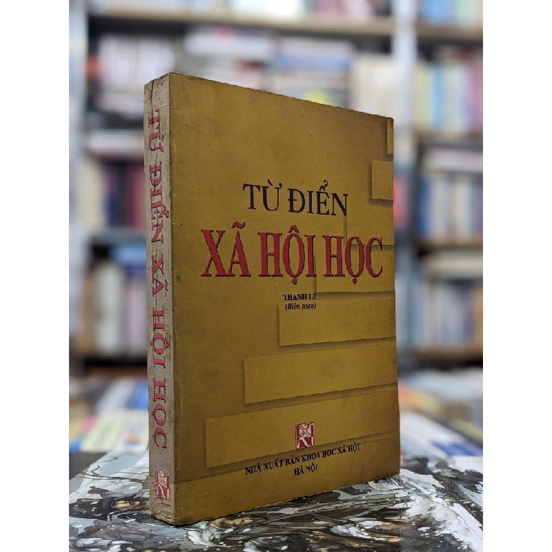 Từ điển xã hội học - Thanh Lê (biên soạn) 124370