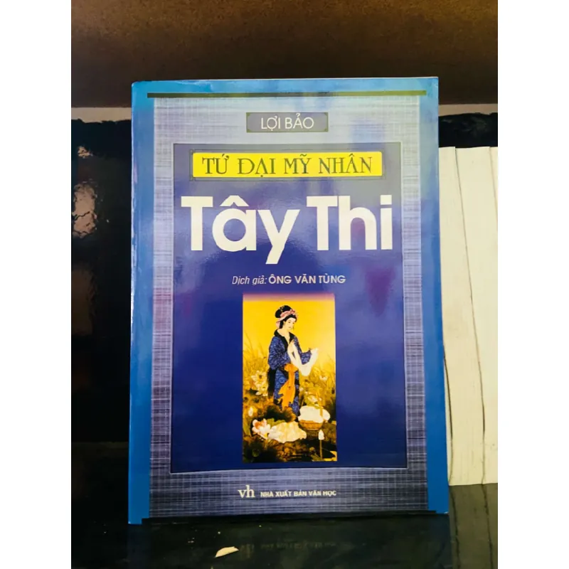 [Sách Cũ SCGR] Tứ Đại Mỹ Nhân: Tây Thi - Lợi Bảo LỊCH SỬ - CHÍNH TRỊ - TRIẾT HỌC VAVO0810 676466