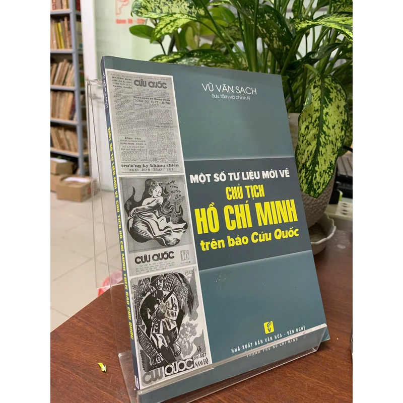 MỘT SỐ TƯ LIỆU MỚI VỀ CHỦ TỊCH HỒ CHÍ MINH TRÊN BÁO CỨU QUỐC - VŨ VĂN SẠCH 277056