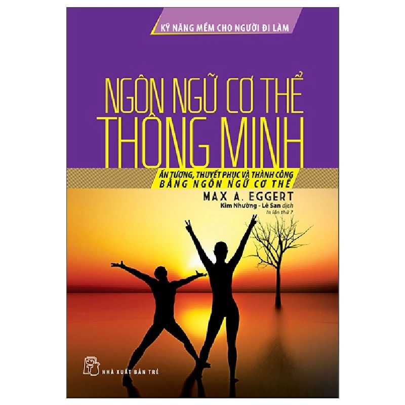 Kỹ năng mềm cho người đi làm: Ngôn ngữ cơ thể thông minh - Max A. Eggert 2022 New 100% HCM.PO 48056