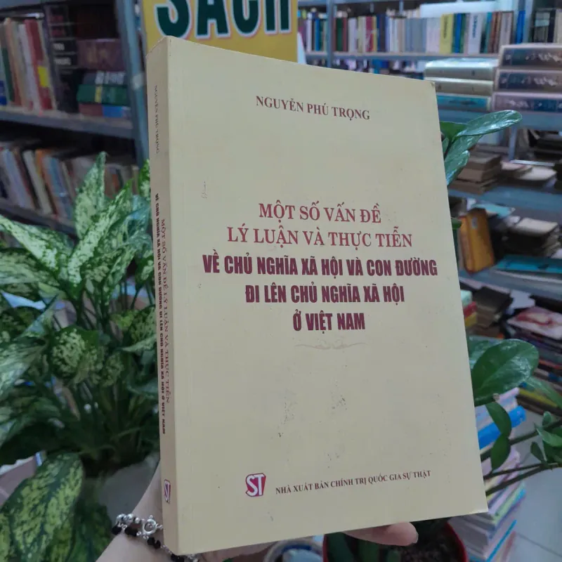 MỘT SỐ VẤN ĐỀ LÝ LUẬN VÀ THỰC TIỄN VỀ CNXH VÀ CON ĐƯỜNG ĐI LÊN CNXH Ở VIỆT NAM 975573