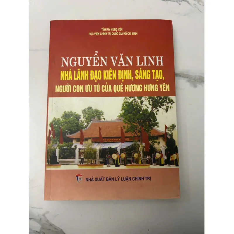 Nguyễn Văn Linh: Nhà lãnh đạo kiên định, sáng tạo... - Tỉnh ủy Hưng Yên 705973
