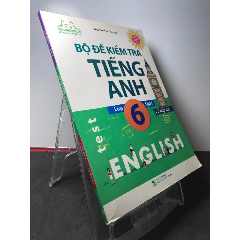 Bộ đề kiểm tra tiếng anh lớp 6 tập 1 có đáp án 2018 mới 90% bẩn nhẹ Nguyễn Thị Thu Huế HPB2808 HỌC NGOẠI NGỮ 458386