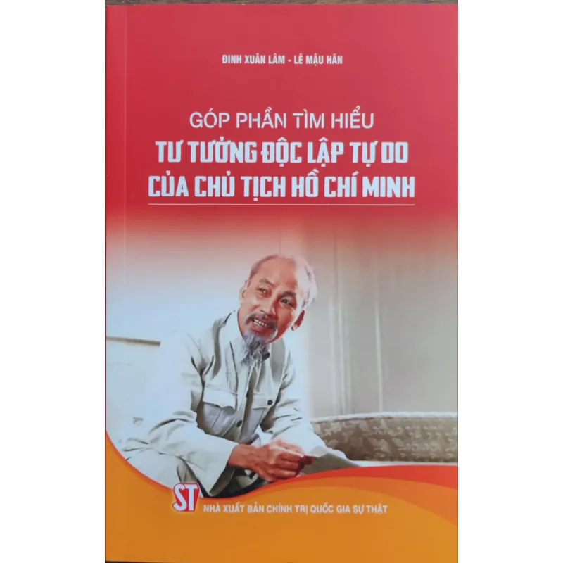 Góp phần tìm hiểu tư tưởng độc lập tự do của Chủ tịch Hồ Chí Minh 1046184