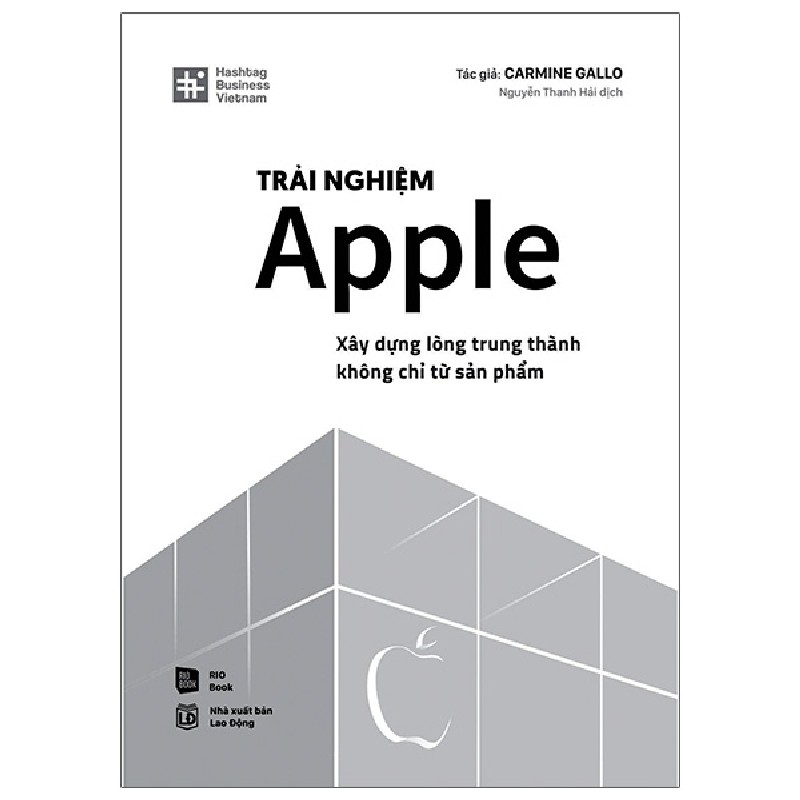 Hashtag Business Vietnam - Trải Nghiệm Apple - Xây Dựng Lòng Trung Thành Không Chỉ Từ Sản Phẩm (Bìa Cứng) - Carmine Gallo 146480