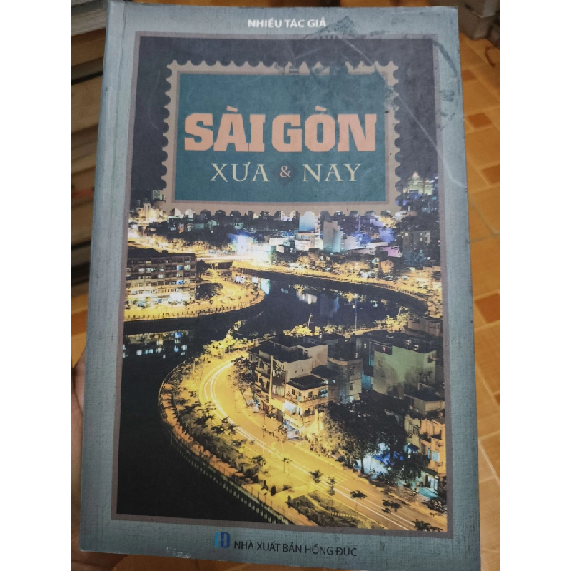 Sài Gòn xưa và nay - 2013 - 435 trang Lịch sử Việt Nam ANTQ2702 930418