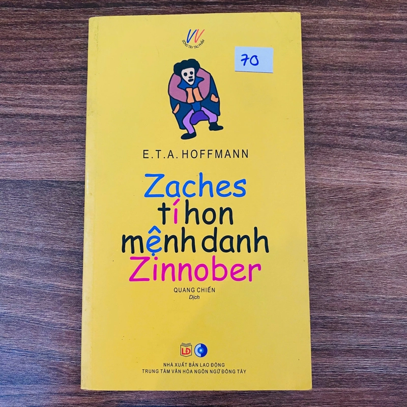 Zaches Tí Hon Mệnh Danh Zinnober - 
E. T. A. Hoffmann#HATRA 529023