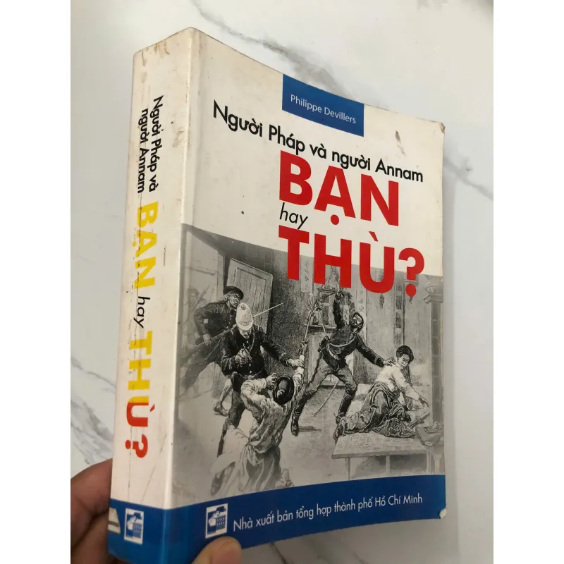 Người Pháp và người Annam: Bạn hay Thù? - Philippe Devillers - Lịch sử/Chính trị 706060