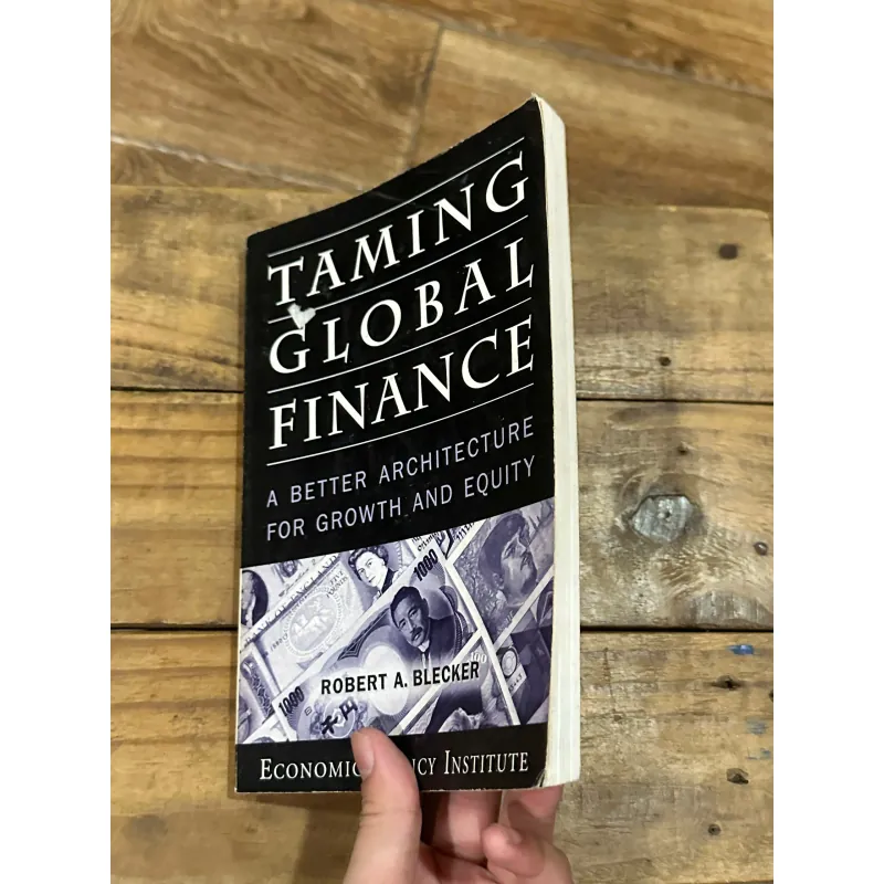 Taming Global Finance (A better architecture for growth and equity) - Robert A. Blecker 750715