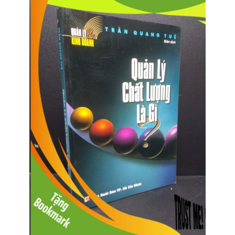 (TẶNG BOOKMARK) Quản lý chất lượng là gì? Trần Quang Tuệ 2000 mới 80% ố nhẹ RBK3105 quản lý 950979