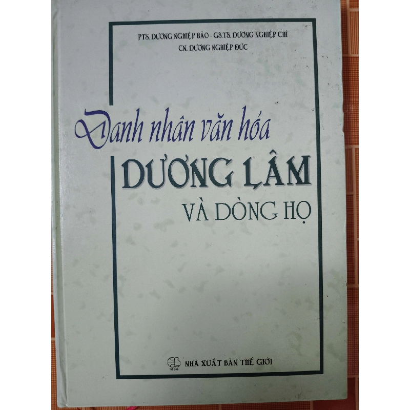 Danh nhân văn hóa Dương Lâm - 2010 - 189 trang - LỊCH SỬ - CHÍNH TRỊ - TRIẾT HỌC - ANTQ2911-82 Blogmeo040226 793776