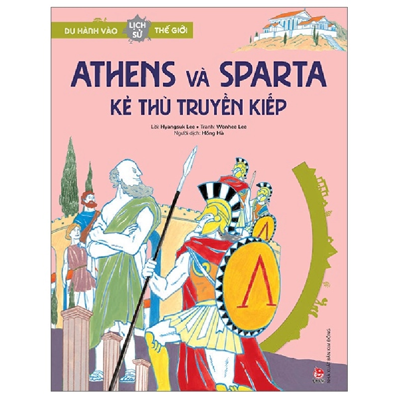 Du Hành Vào Lịch Sử Thế Giới - Athens Và Sparta - Kẻ Thù Truyền Kiếp - Hyangsuk Lee, Wonhee Lee (Mới 100%) Kiến thức bách khoa, NXB Kim Đồng - SÁCH ĐẠI HỌC 481844