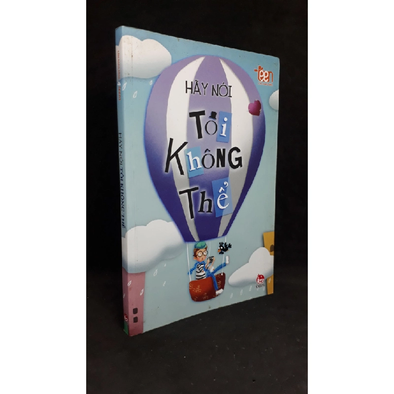 Hãy nói tôi không thể 2013 - Cẩm nang sống 4 teens new 80% HPB.HCM1306 36645