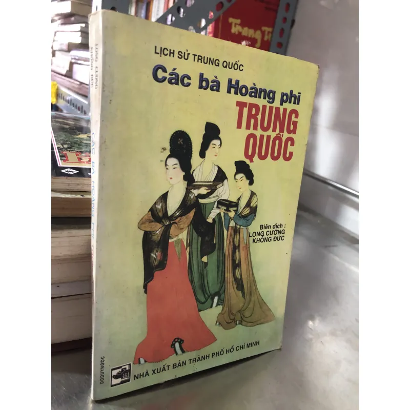 Các bà hoàng phi Trung Quốc - Long Cương và Khổng Đức dịch 971805