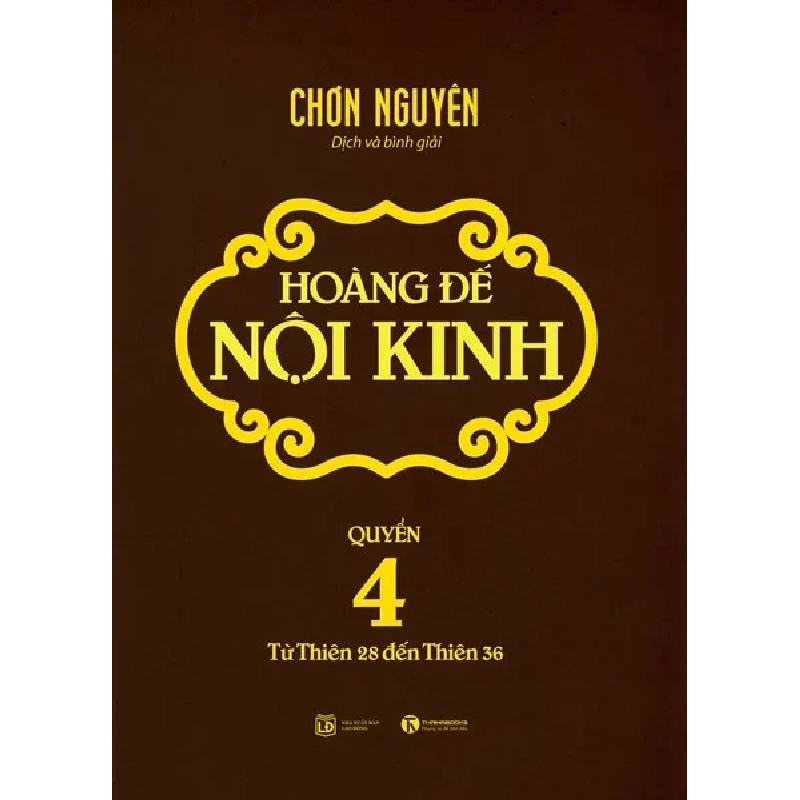 Hoàng đế nội kinh - Quyển 4 - Chơn Nguyên 2018 New 100% HCM.PO 28603