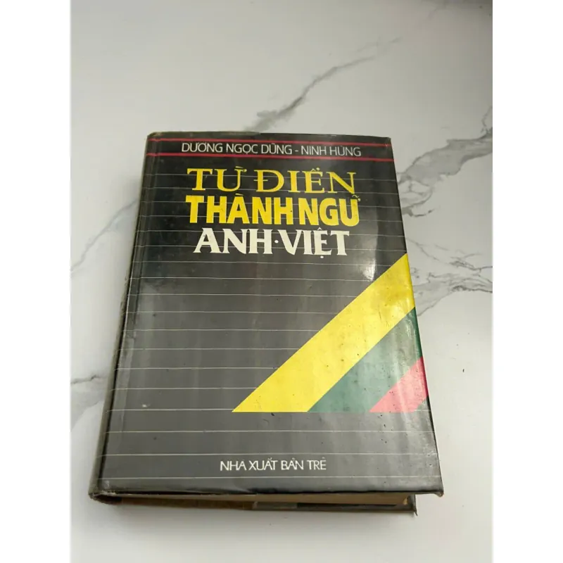 Tư Điển Thành Ngữ Anh - Việt – Tác giả: Dương Ngọc Dũng – Ninh Hùng 601085