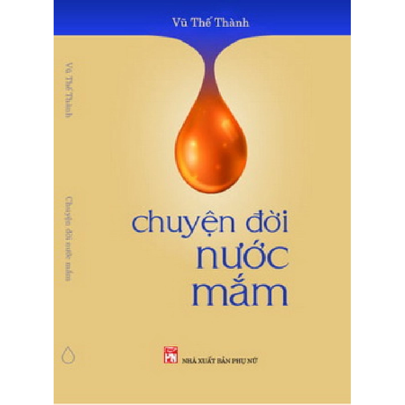 Chuyện Đời Nước Mắm - Vũ Thế Thành - 2025 - Văn Học 704931