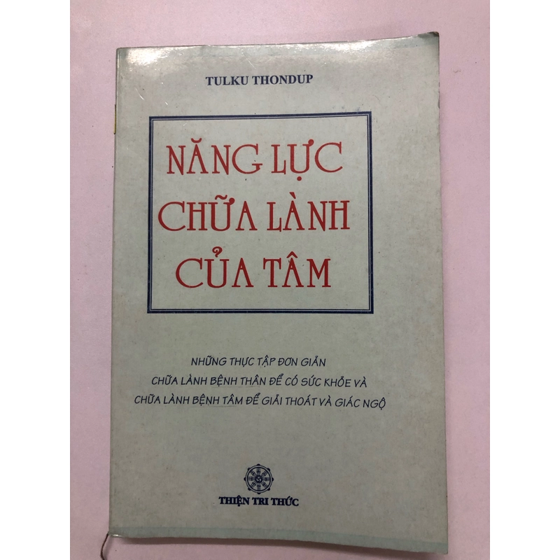 NĂNG LỰC CHỮA LÀNH CỦA TÂM ( SÁCH DỊCH) - 283 TRANG, NXB: 2000 290163