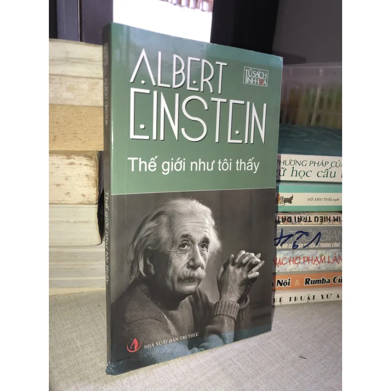 Albert Einstein - Thế giới như tôi thấy 700601