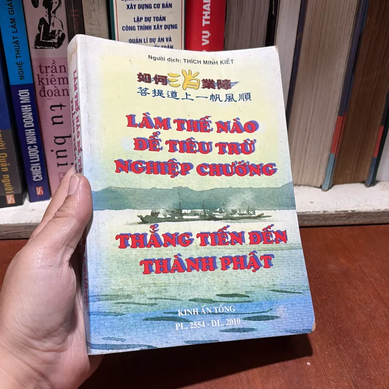Làm Thế Nào Để Tiêu Trừ Nghiệp Chướng, Thắng Tiến Đến Thành Phật - Thích Minh Kiết - 2010 791455
