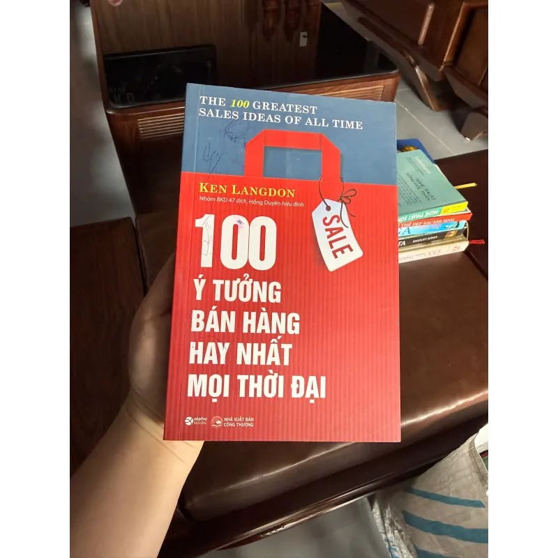 100 Ý TƯỞNG BÁN HÀNG HAY NHẤT MỌI THỜI ĐẠI – Ken Langdon- K3 1004861