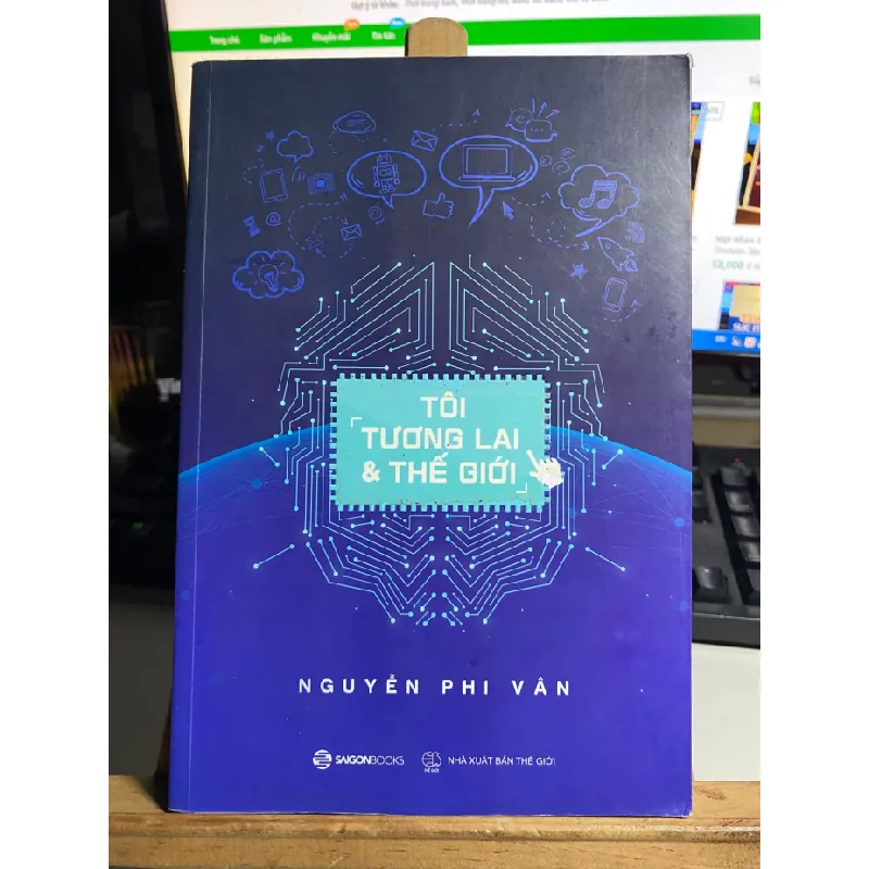 Tôi, Tương Lai Và Thế Giới-Nguyễn Phi Vân-Sách tâm lý,kỹ năng- Mới 90% STB736 Blogmeo 27525 585092
