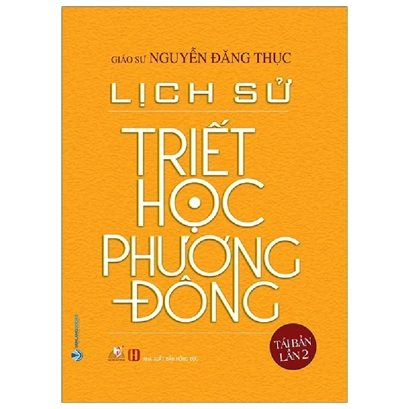 Lịch Sử Triết Học Phương Đông (Bìa Cứng) - GS Nguyễn Đăng Thục ASB.PO Oreka Blogmeo 230225 390287