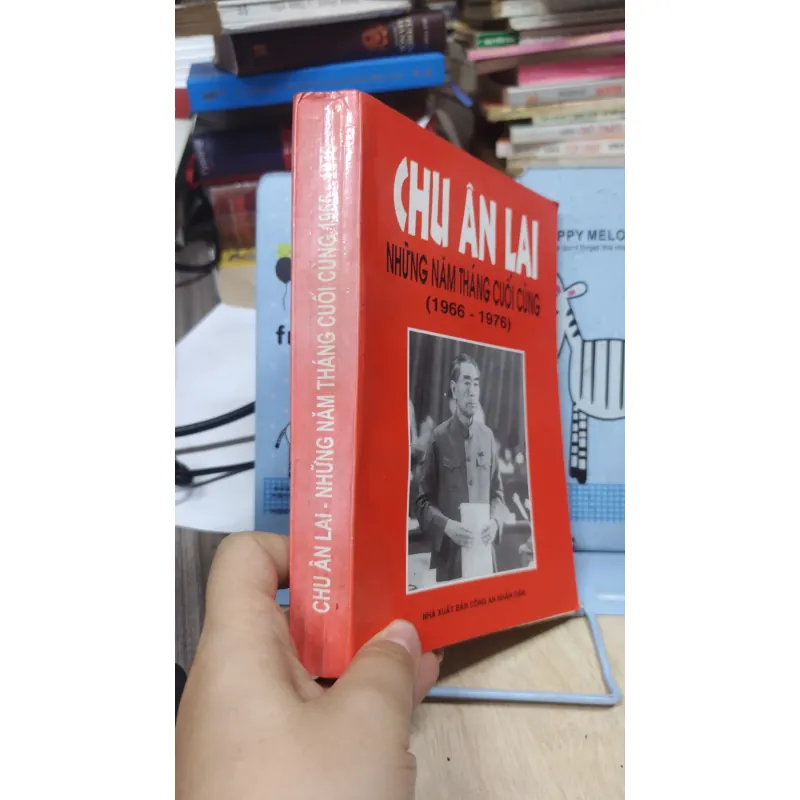 Sách: Chu Ân Lai những năm tháng cuối cùng (1966 - 1976) (A3) 1036486