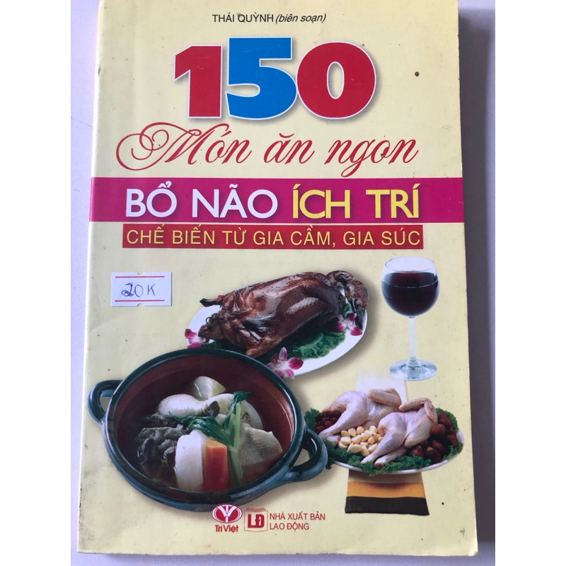 150 MÓN ĂN NGON BỔ NÃO ÍCH TRÍ - 151 TRANG, NXB: 2010 299748