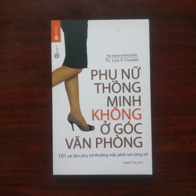 [Sách Quản Trị] Phụ Nữ Thông Minh Không Ở Góc Văn Phòng (Lois P. Frankel) 1003306