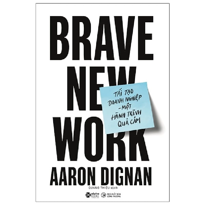 Tái Tạo Doanh Nghiệp - Một Hành Trình Quả Cảm - Aaron Dignan ASB.PO Oreka-Blogmeo120125 373586